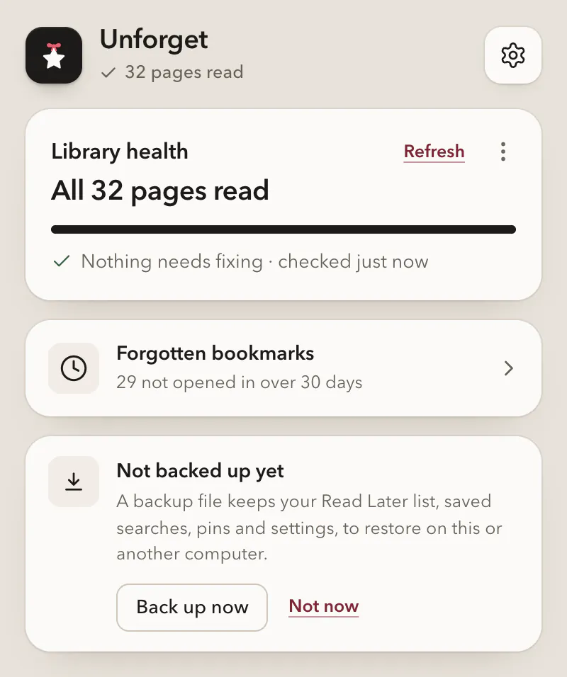 Unforget's Dashboard. Library health: all 32 pages read, nothing needs fixing, checked just now. Forgotten bookmarks: 29 not opened in over 30 days. A card says the library is not backed up yet and offers Back up now.